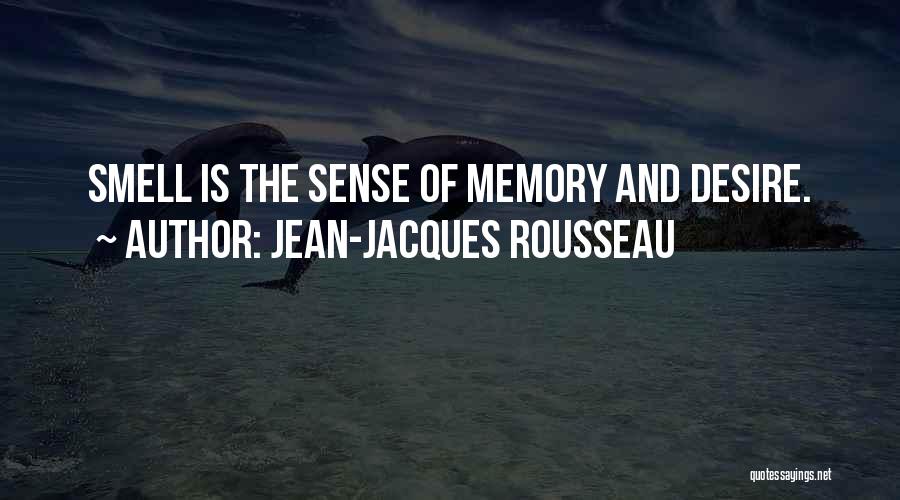 The Sense Of Smell Quotes By Jean-Jacques Rousseau