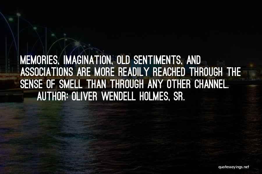 The Sense Of Smell Quotes By Oliver Wendell Holmes, Sr.