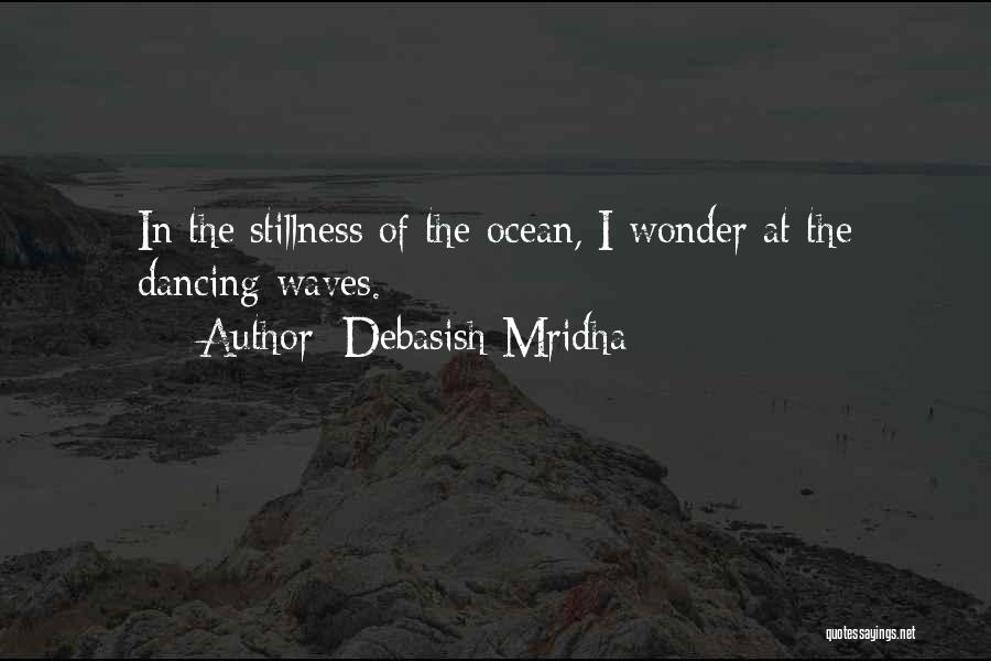 The Serenity Of The Ocean Quotes By Debasish Mridha