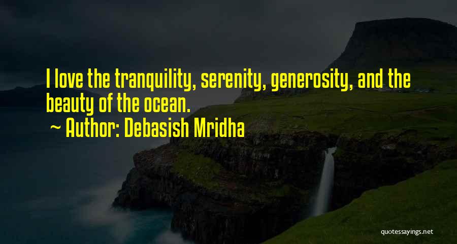 The Serenity Of The Ocean Quotes By Debasish Mridha