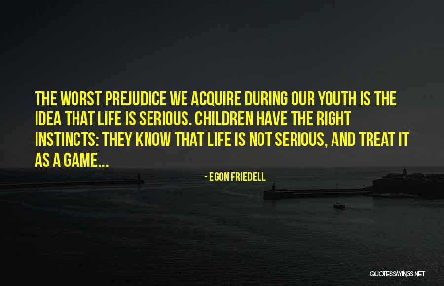 The Serious Game Quotes By Egon Friedell The Serious Game Quotes By Egon Friedell
