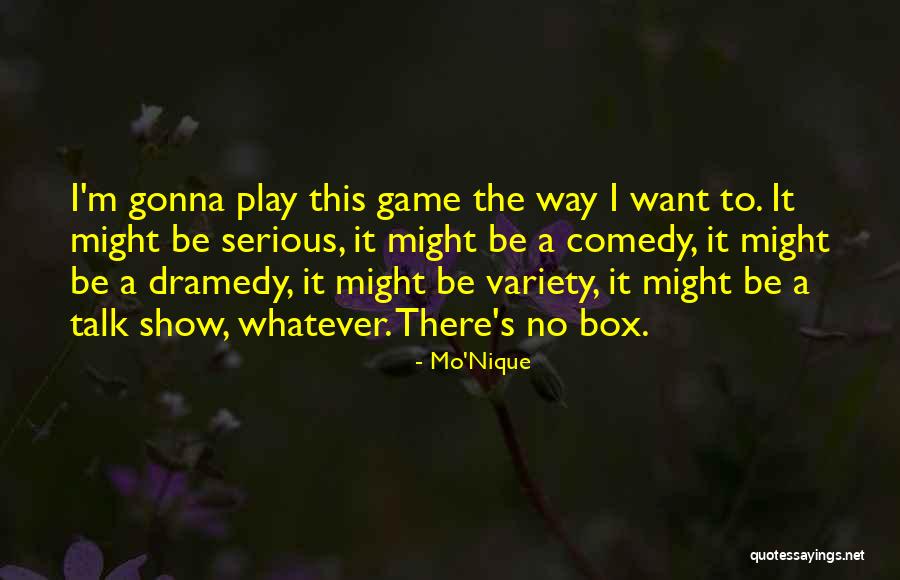 The Serious Game Quotes By Mo'Nique The Serious Game Quotes By Mo'Nique