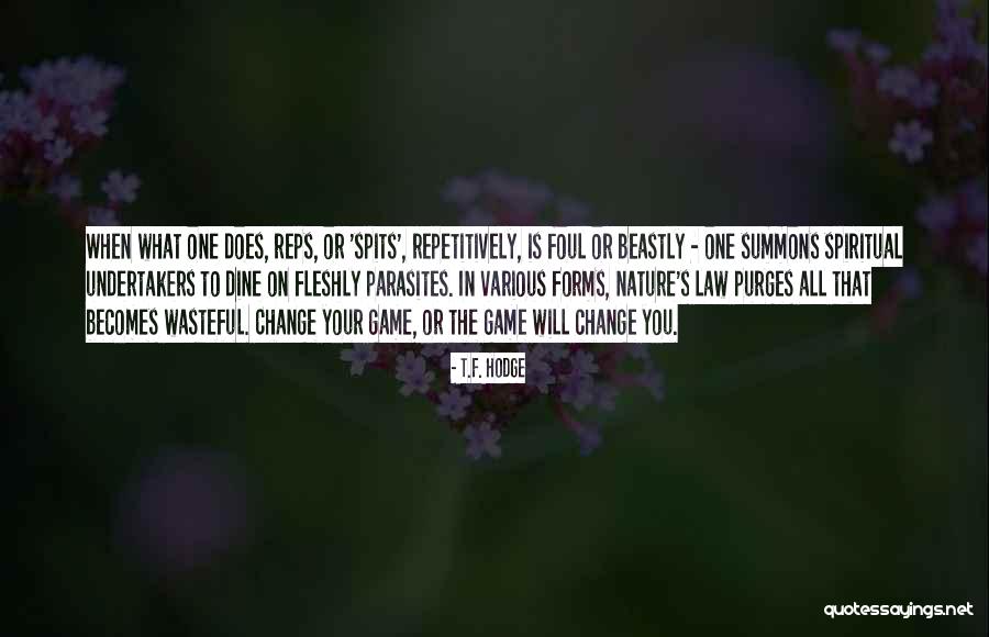 The Serious Game Quotes By T.F. Hodge The Serious Game Quotes By T.F. Hodge