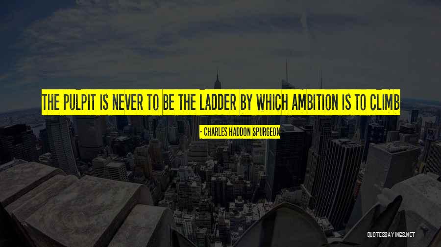 The Servant Leadership Quotes By Charles Haddon Spurgeon The Servant Leadership Quotes By Charles Haddon Spurgeon