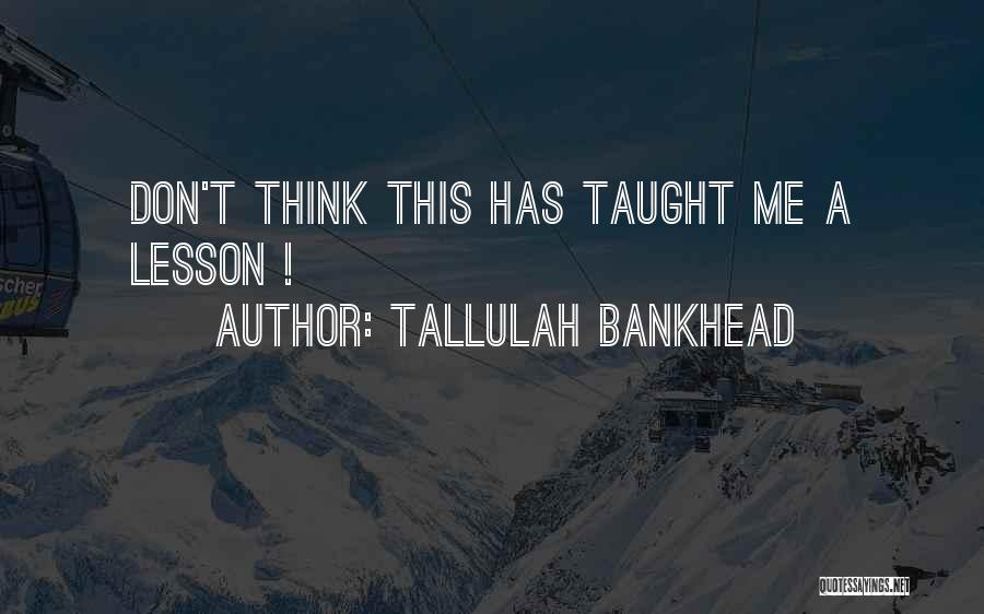 The Setting In Life Of Pi Quotes By Tallulah Bankhead