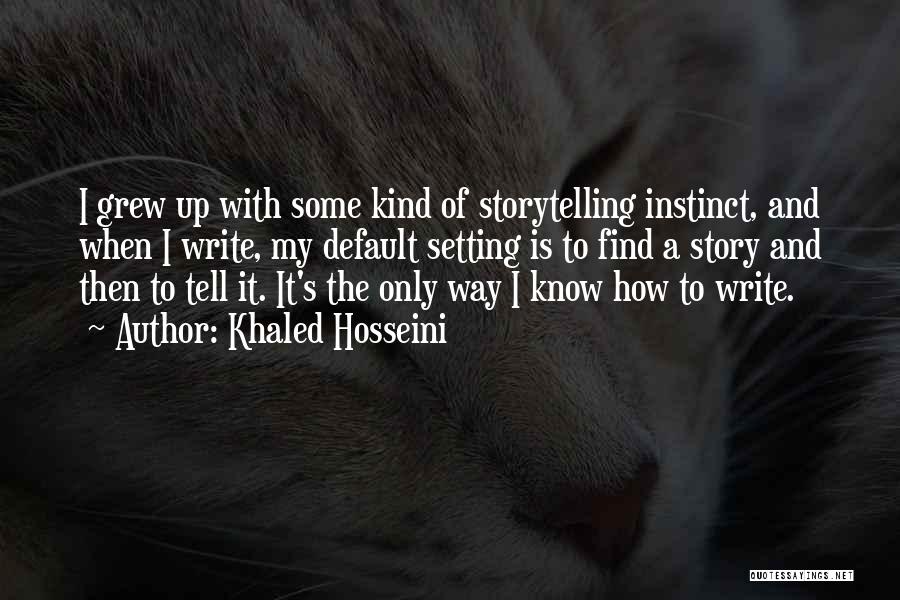 The Setting Of A Story Quotes By Khaled Hosseini