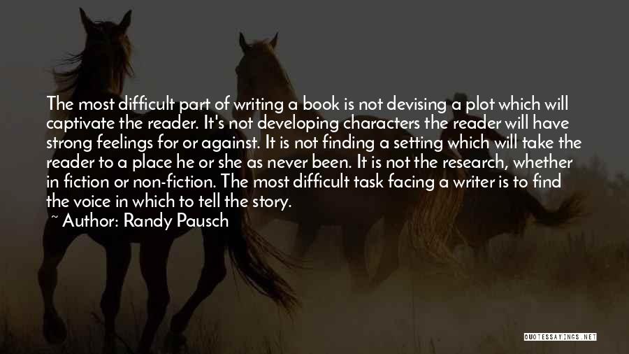 The Setting Of A Story Quotes By Randy Pausch