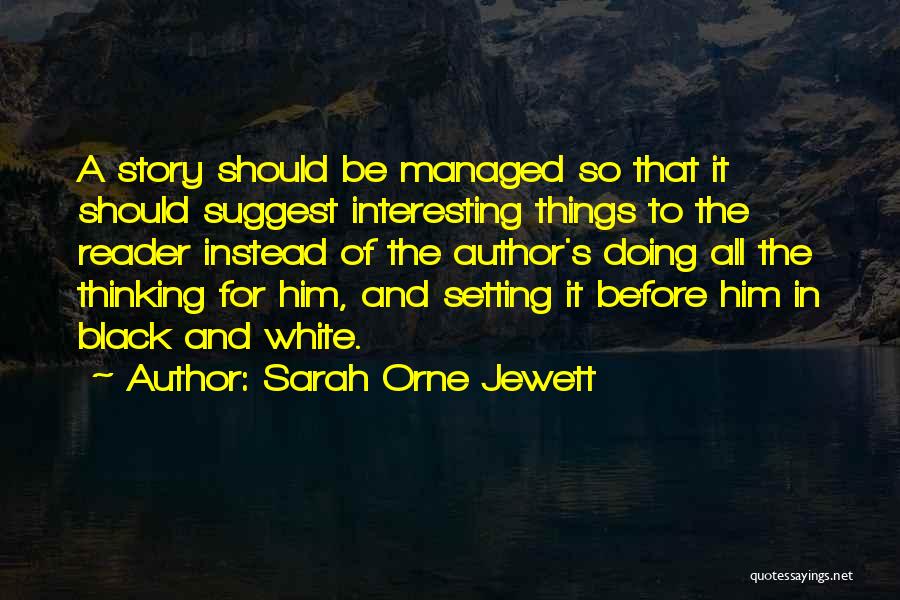 The Setting Of A Story Quotes By Sarah Orne Jewett