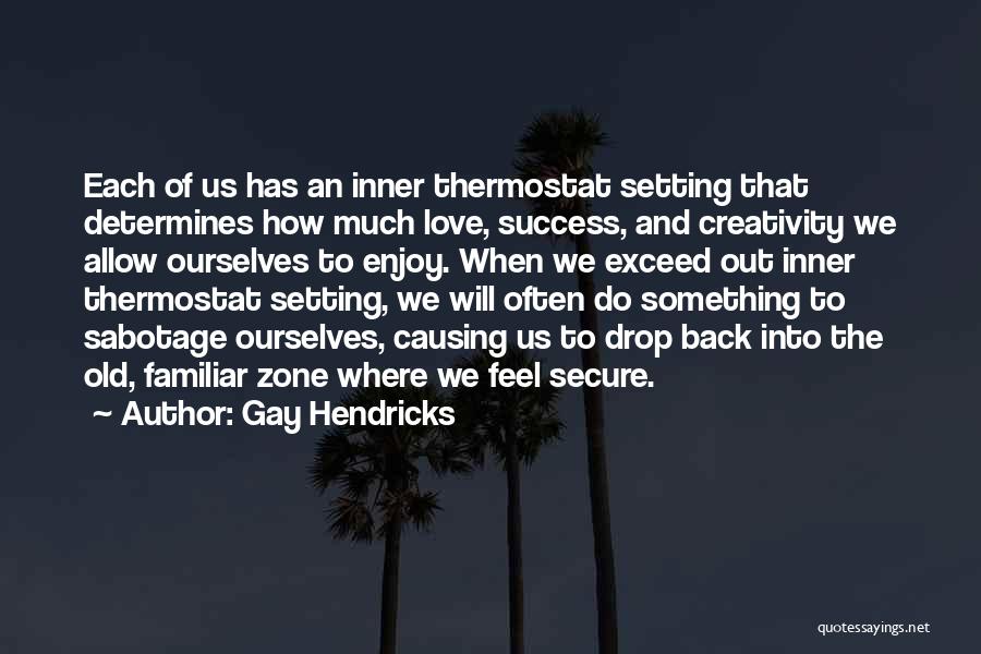The Setting Quotes By Gay Hendricks