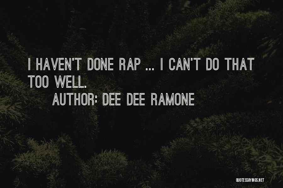 The Seven Dwarves Quotes By Dee Dee Ramone
