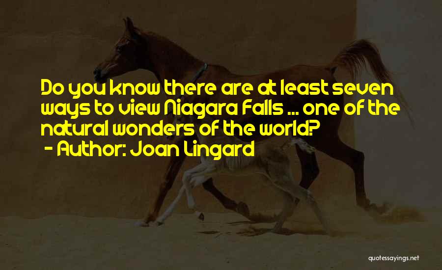 The Seven Natural Wonders Of The World Quotes By Joan Lingard