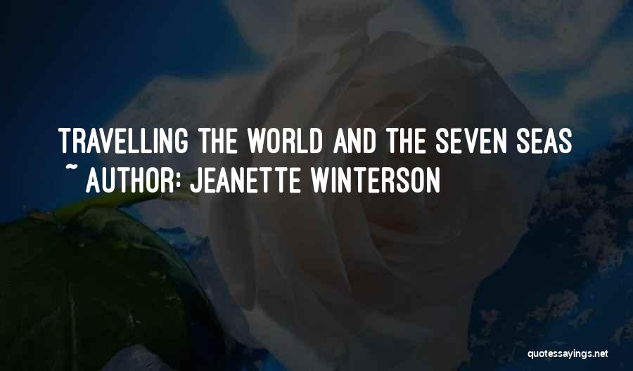 The Seven Seas Quotes By Jeanette Winterson