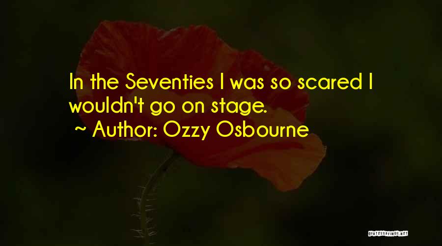 The Seventies Quotes By Ozzy Osbourne