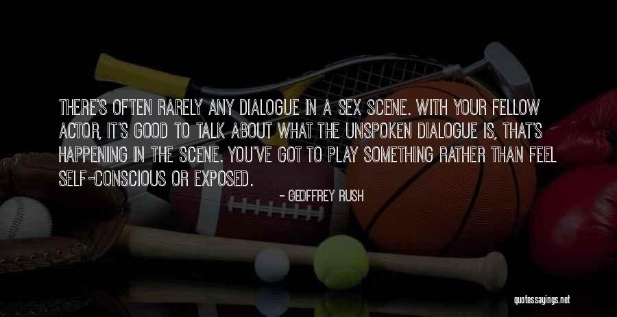 The Sex Talk Quotes By Geoffrey Rush The Sex Talk Quotes By Geoffrey Rush