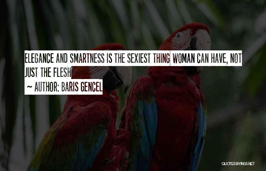 The Sexiest Woman Quotes By Baris Gencel