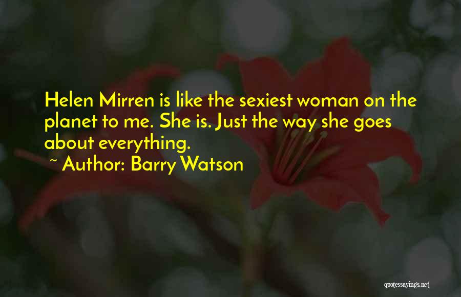 The Sexiest Woman Quotes By Barry Watson