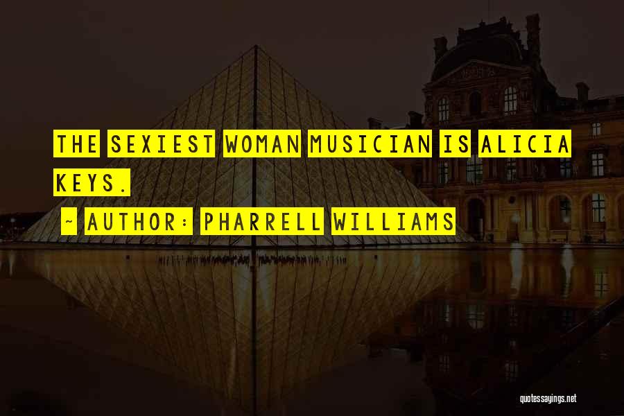 The Sexiest Woman Quotes By Pharrell Williams