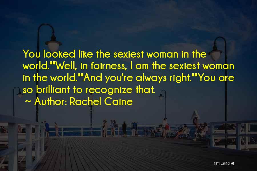 The Sexiest Woman Quotes By Rachel Caine