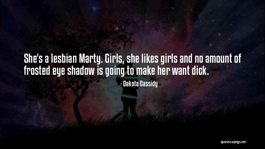 The Shadow Girls Quotes By Dakota Cassidy The Shadow Girls Quotes By Dakota Cassidy