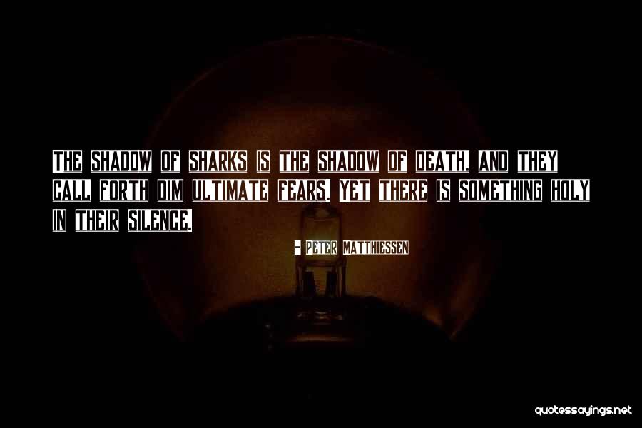 The Shadow Of Death Quotes By Peter Matthiessen The Shadow Of Death Quotes By Peter Matthiessen