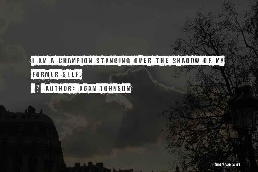 The Shadow Self Quotes By Adam Johnson