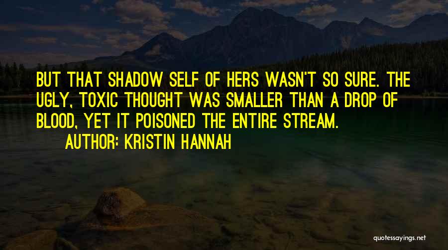 The Shadow Self Quotes By Kristin Hannah