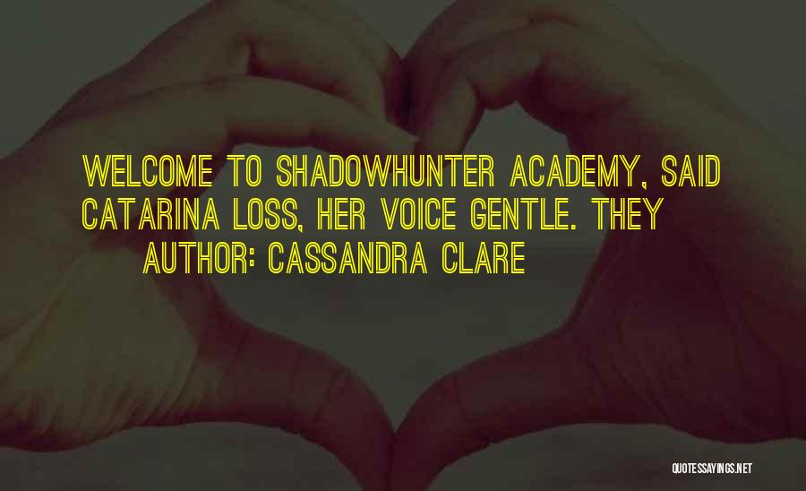 The Shadowhunter Academy Quotes By Cassandra Clare