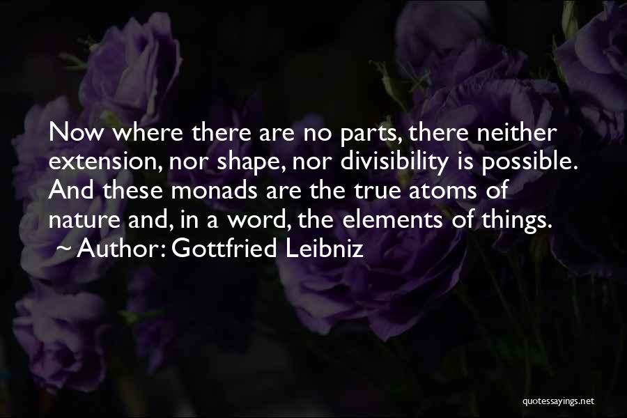 The Shape Of Things Quotes By Gottfried Leibniz