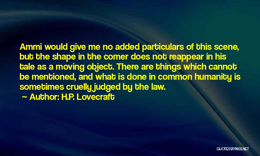 The Shape Of Things Quotes By H.P. Lovecraft