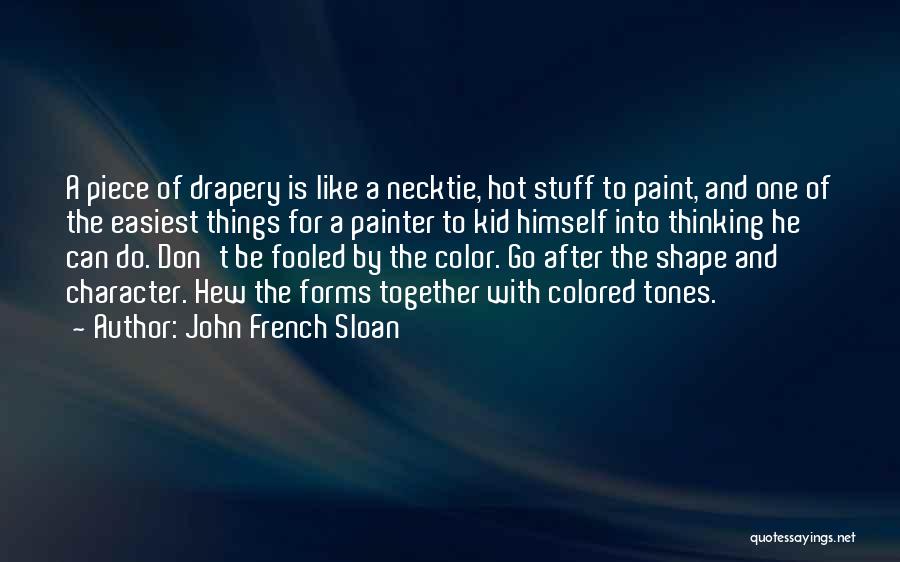 The Shape Of Things Quotes By John French Sloan