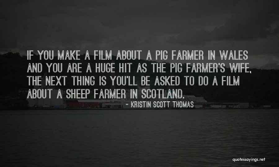 The Sheep Pig Quotes By Kristin Scott Thomas The Sheep Pig Quotes By Kristin Scott Thomas