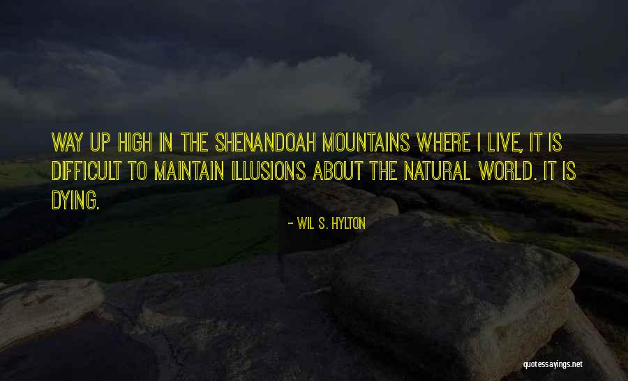 The Shenandoah Quotes By Wil S. Hylton The Shenandoah Quotes By Wil S. Hylton