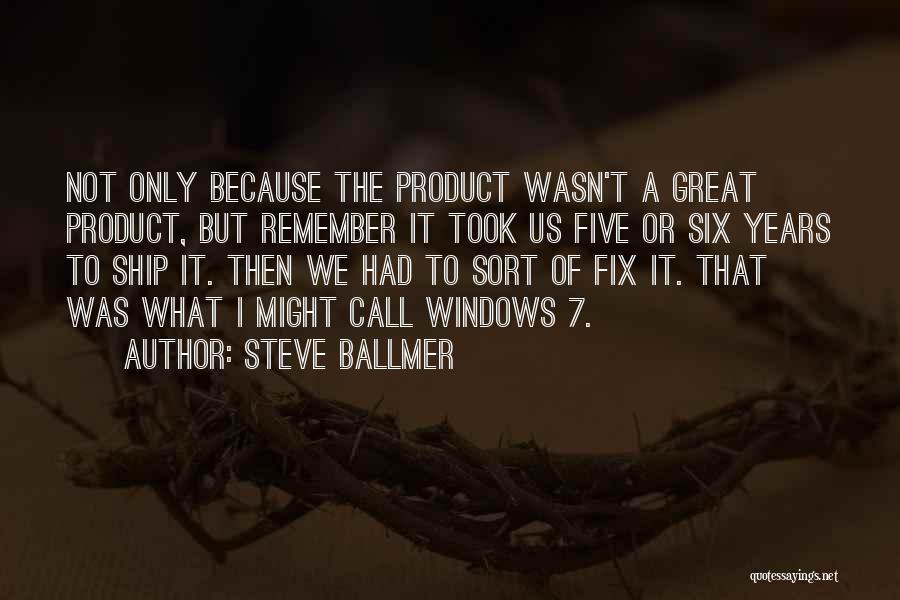 The Ship Quotes By Steve Ballmer