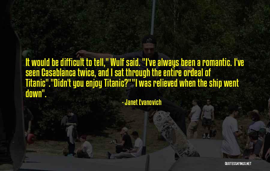 The Ship Titanic Quotes By Janet Evanovich The Ship Titanic Quotes By Janet Evanovich