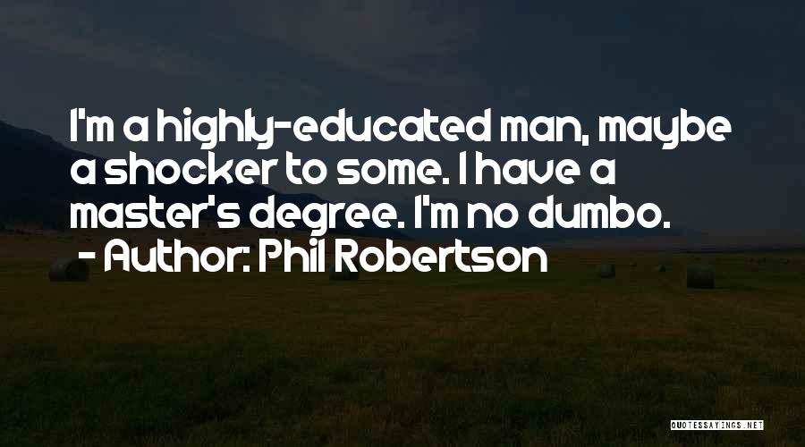 The Shocker Quotes By Phil Robertson