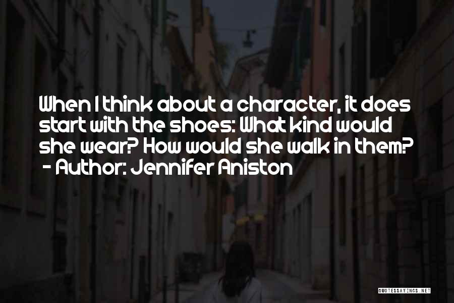 The Shoes I Wear Quotes By Jennifer Aniston