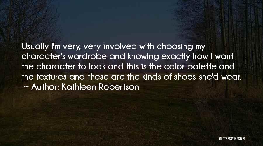 The Shoes I Wear Quotes By Kathleen Robertson