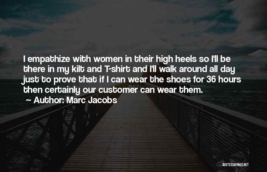 The Shoes I Wear Quotes By Marc Jacobs