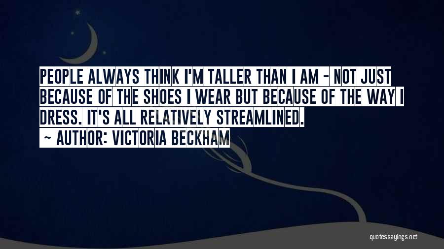 The Shoes I Wear Quotes By Victoria Beckham