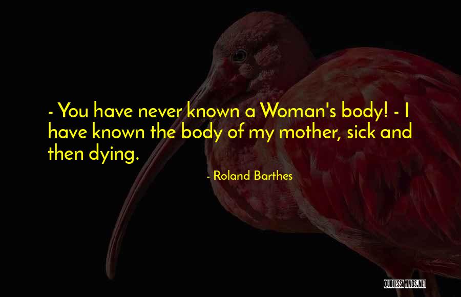 The Sick And Dying Quotes By Roland Barthes