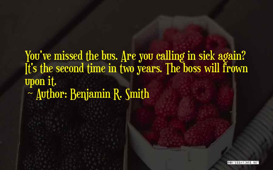 The Sick Quotes By Benjamin R. Smith