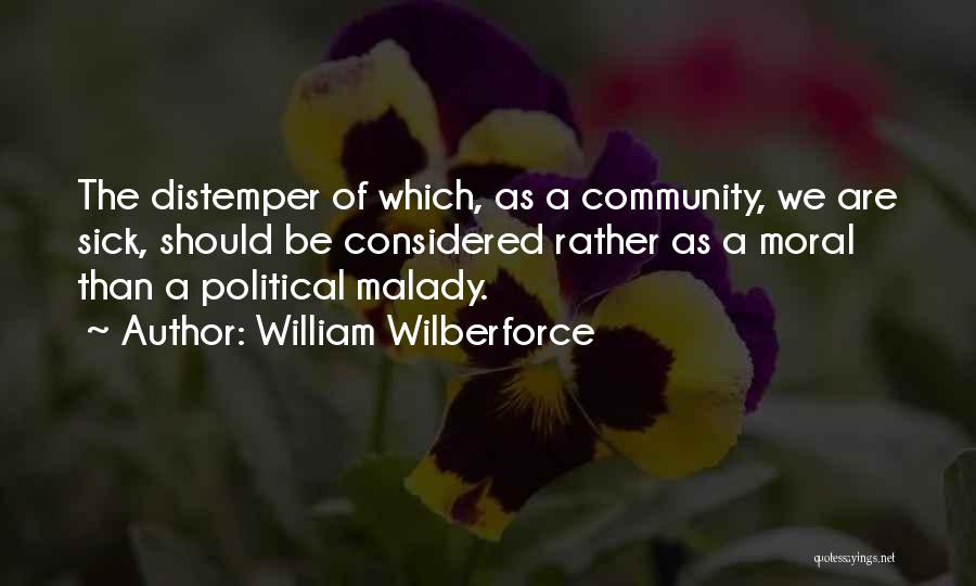 The Sick Quotes By William Wilberforce