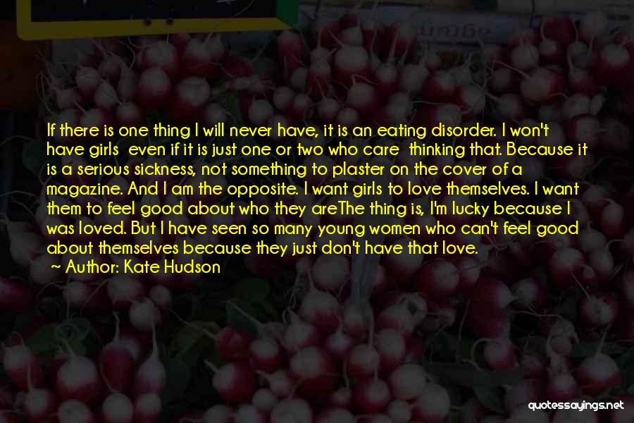 The Sickness Of A Loved One Quotes By Kate Hudson