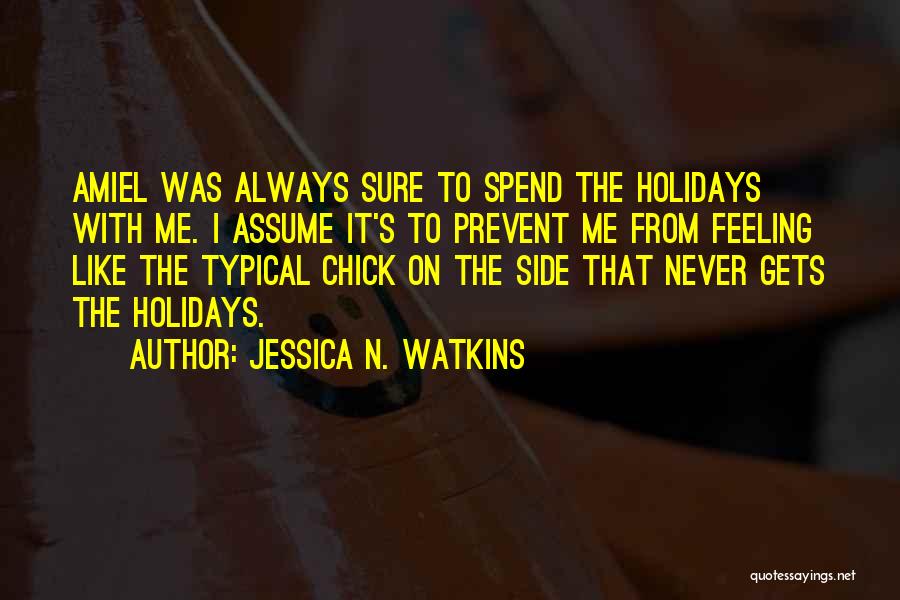 The Side Chick Quotes By Jessica N. Watkins