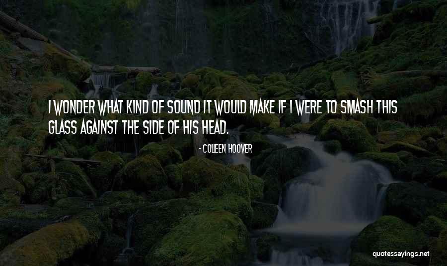 The Side Of Wonder Quotes By Colleen Hoover The Side Of Wonder Quotes By Colleen Hoover