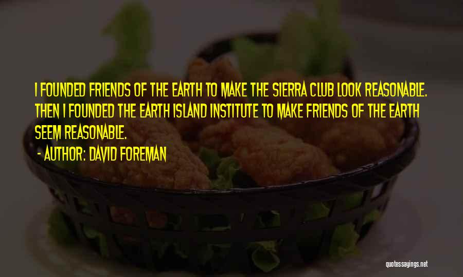 The Sierra Club Quotes By David Foreman