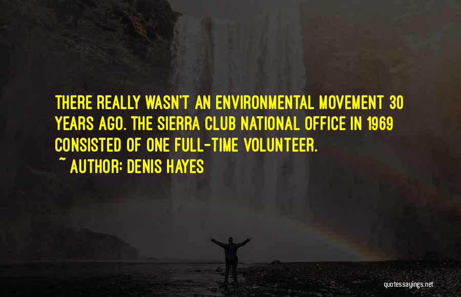 The Sierra Club Quotes By Denis Hayes