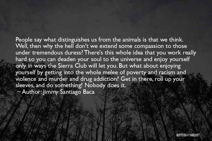 The Sierra Club Quotes By Jimmy Santiago Baca