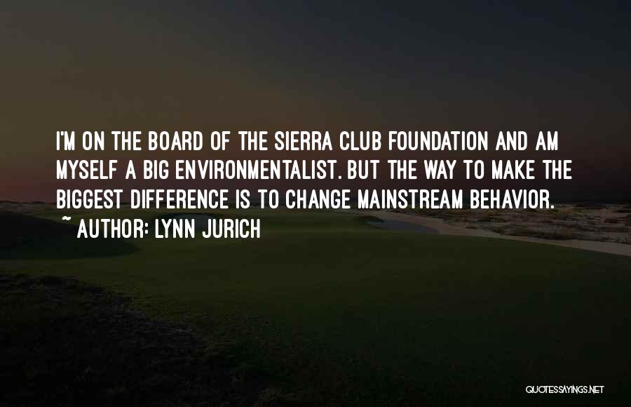 The Sierra Club Quotes By Lynn Jurich