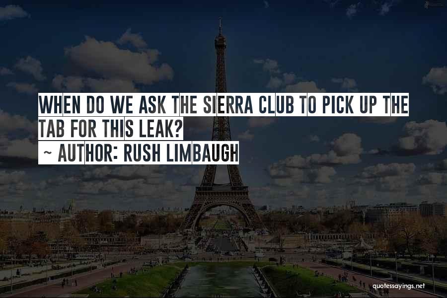 The Sierra Club Quotes By Rush Limbaugh